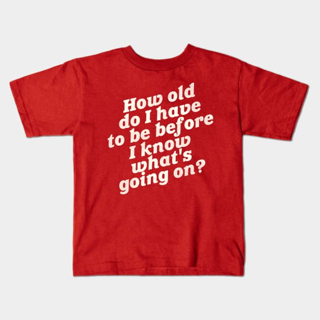 What's Going On? - Adulting Is Hard Kids T-Shirt by darklordpug